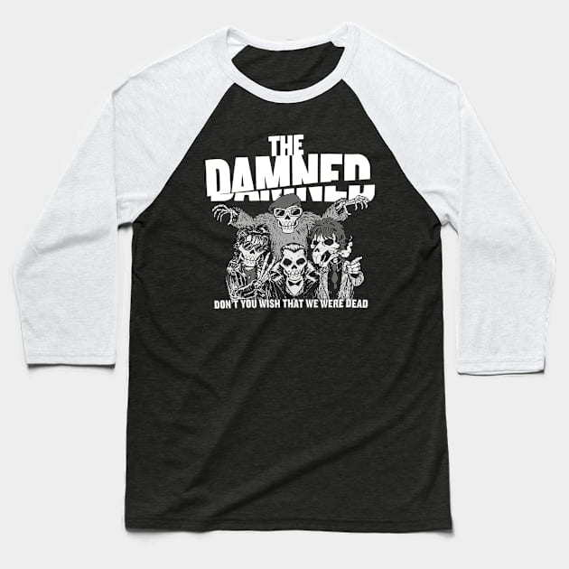 The Damned - Don't you wish that we were dead Baseball T-Shirt by CosmicAngerDesign